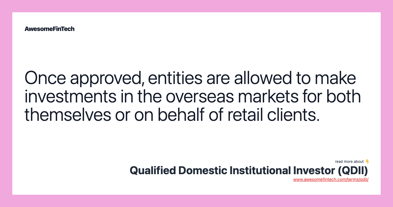 Once approved, entities are allowed to make investments in the overseas markets for both themselves or on behalf of retail clients.