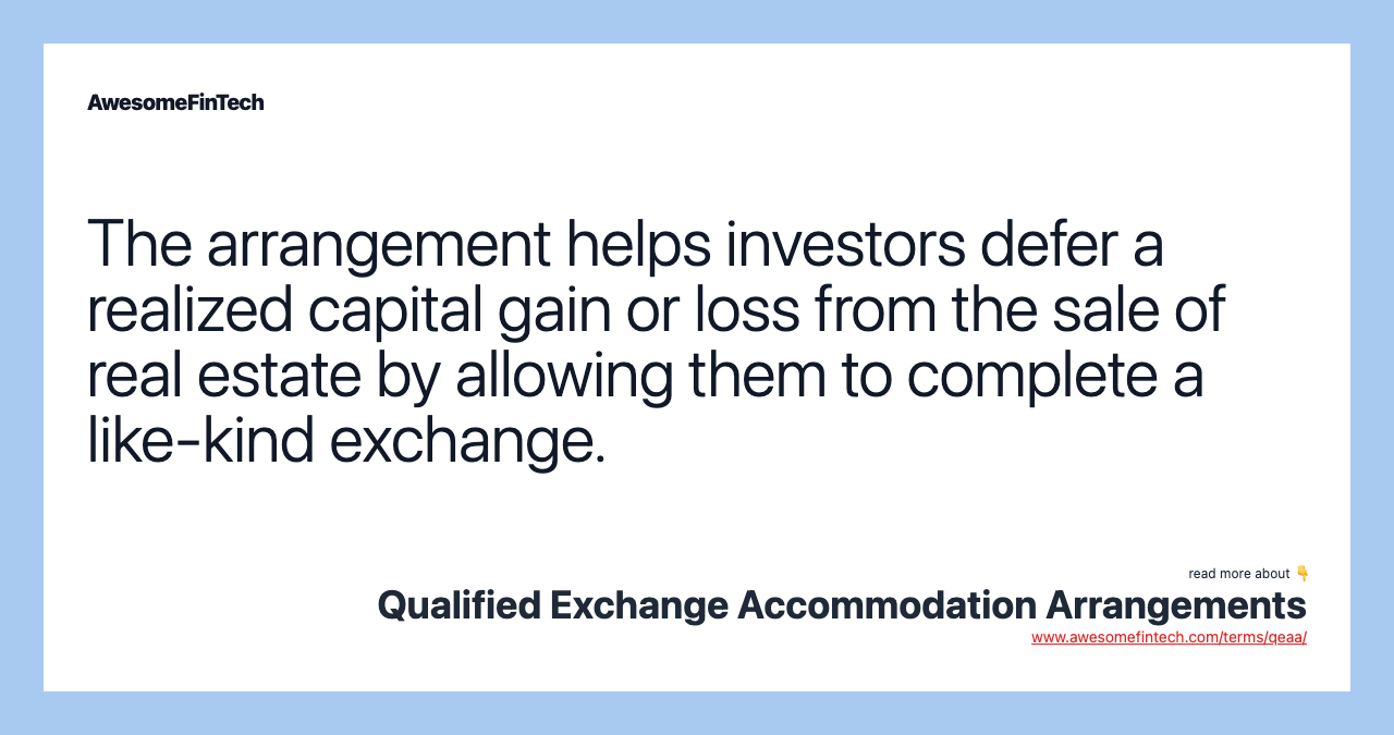 The arrangement helps investors defer a realized capital gain or loss from the sale of real estate by allowing them to complete a like-kind exchange.
