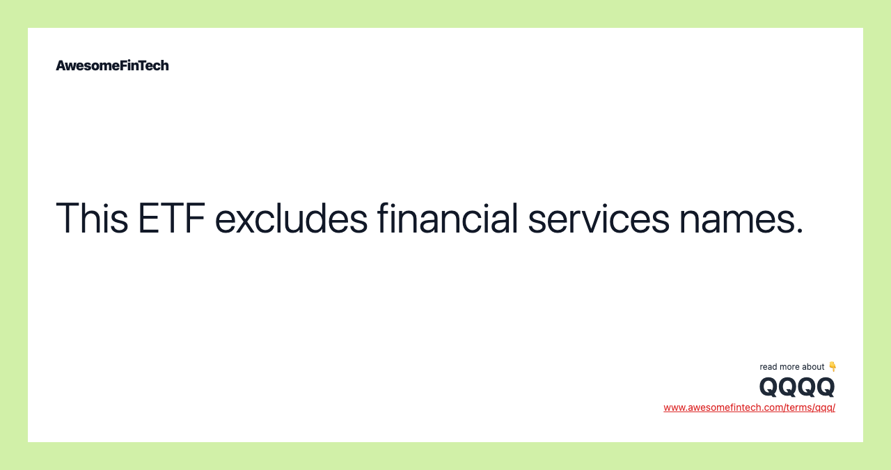 This ETF excludes financial services names.
