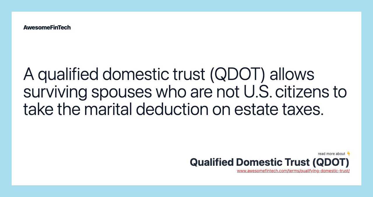 Qualified Domestic Trust (QDOT) AwesomeFinTech Blog