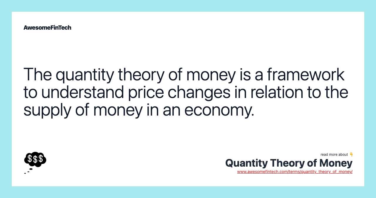 The quantity theory of money is a framework to understand price changes in relation to the supply of money in an economy.