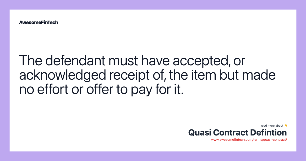 The defendant must have accepted, or acknowledged receipt of, the item but made no effort or offer to pay for it.