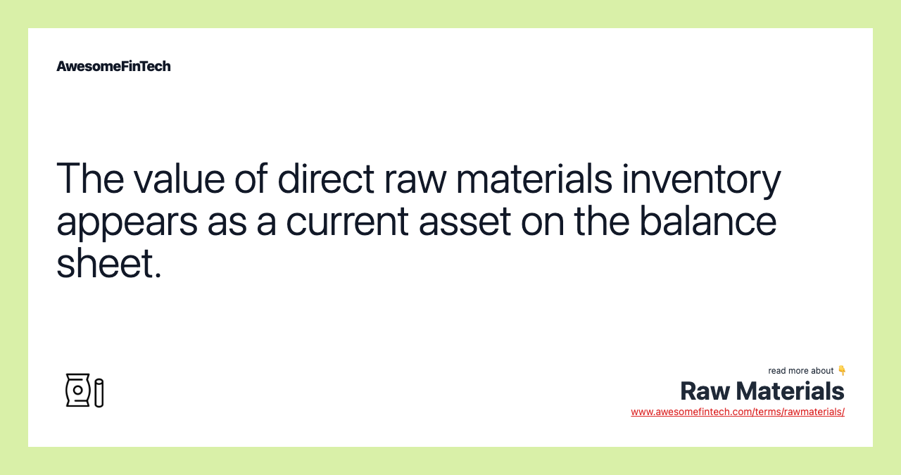 The value of direct raw materials inventory appears as a current asset on the balance sheet.