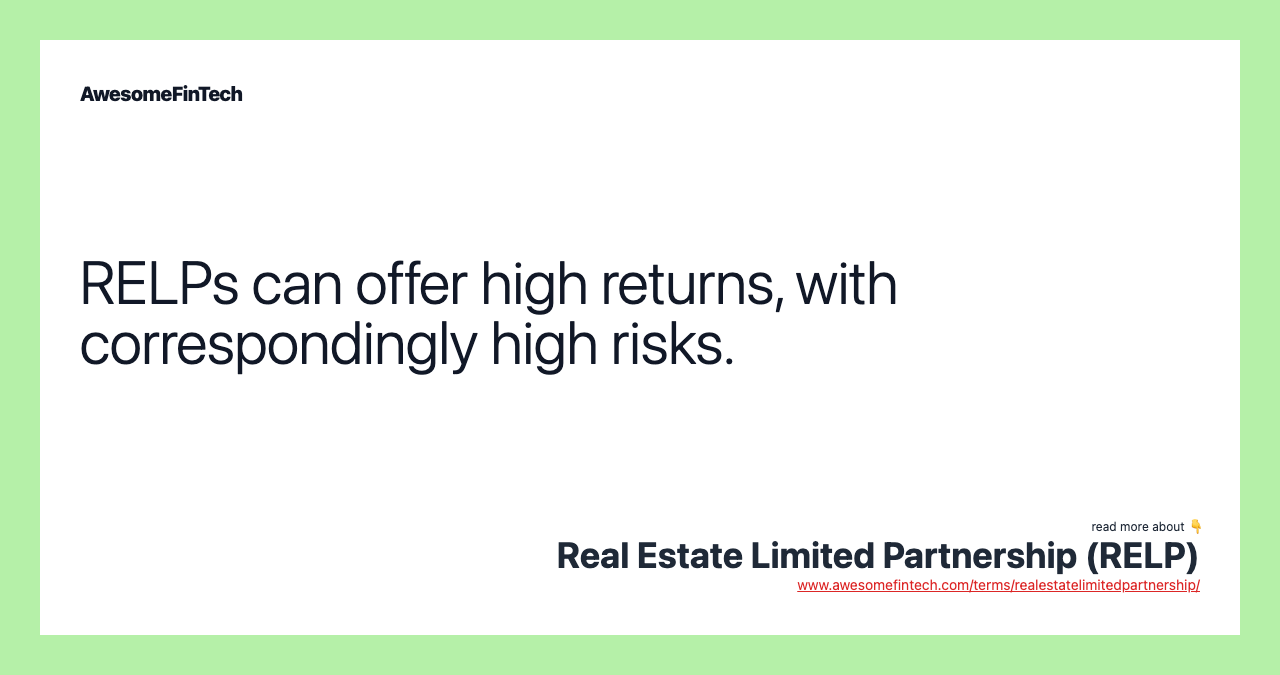 RELPs can offer high returns, with correspondingly high risks.