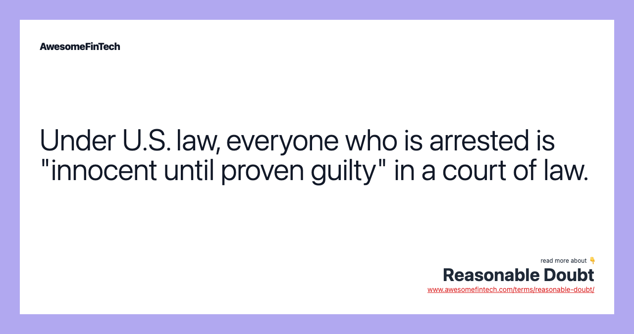 Under U.S. law, everyone who is arrested is "innocent until proven guilty" in a court of law.