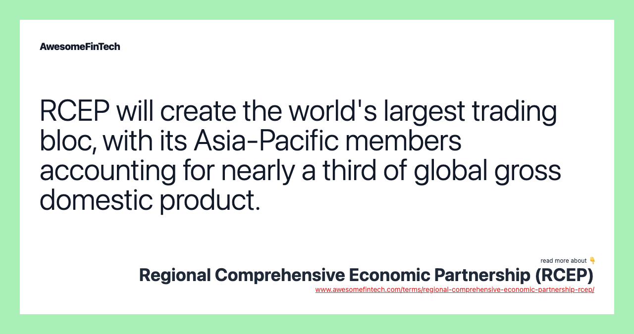 RCEP will create the world's largest trading bloc, with its Asia-Pacific members accounting for nearly a third of global gross domestic product.