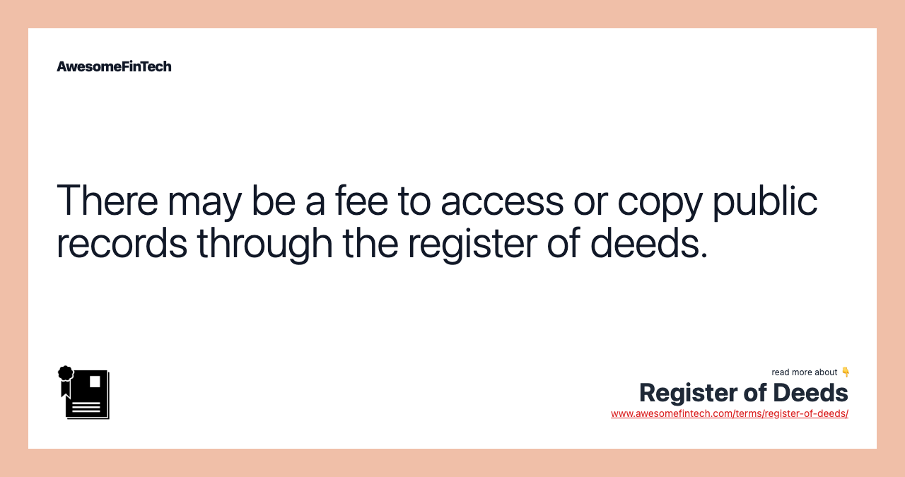 There may be a fee to access or copy public records through the register of deeds.