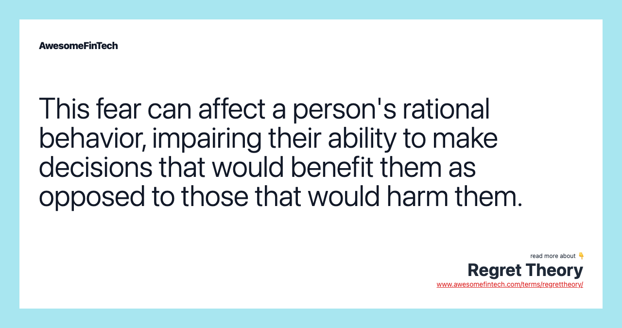 This fear can affect a person's rational behavior, impairing their ability to make decisions that would benefit them as opposed to those that would harm them.