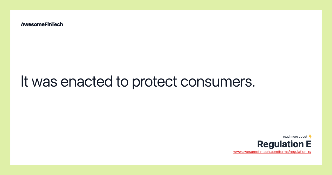 It was enacted to protect consumers.