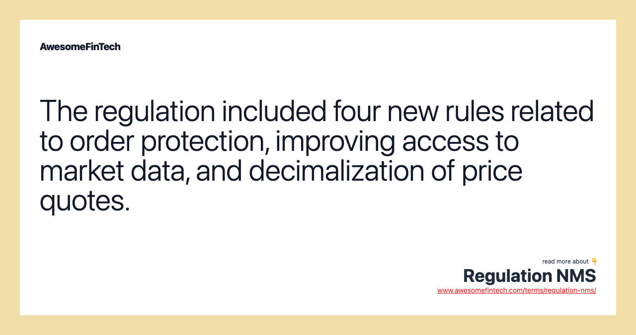 The regulation included four new rules related to order protection, improving access to market data, and decimalization of price quotes.