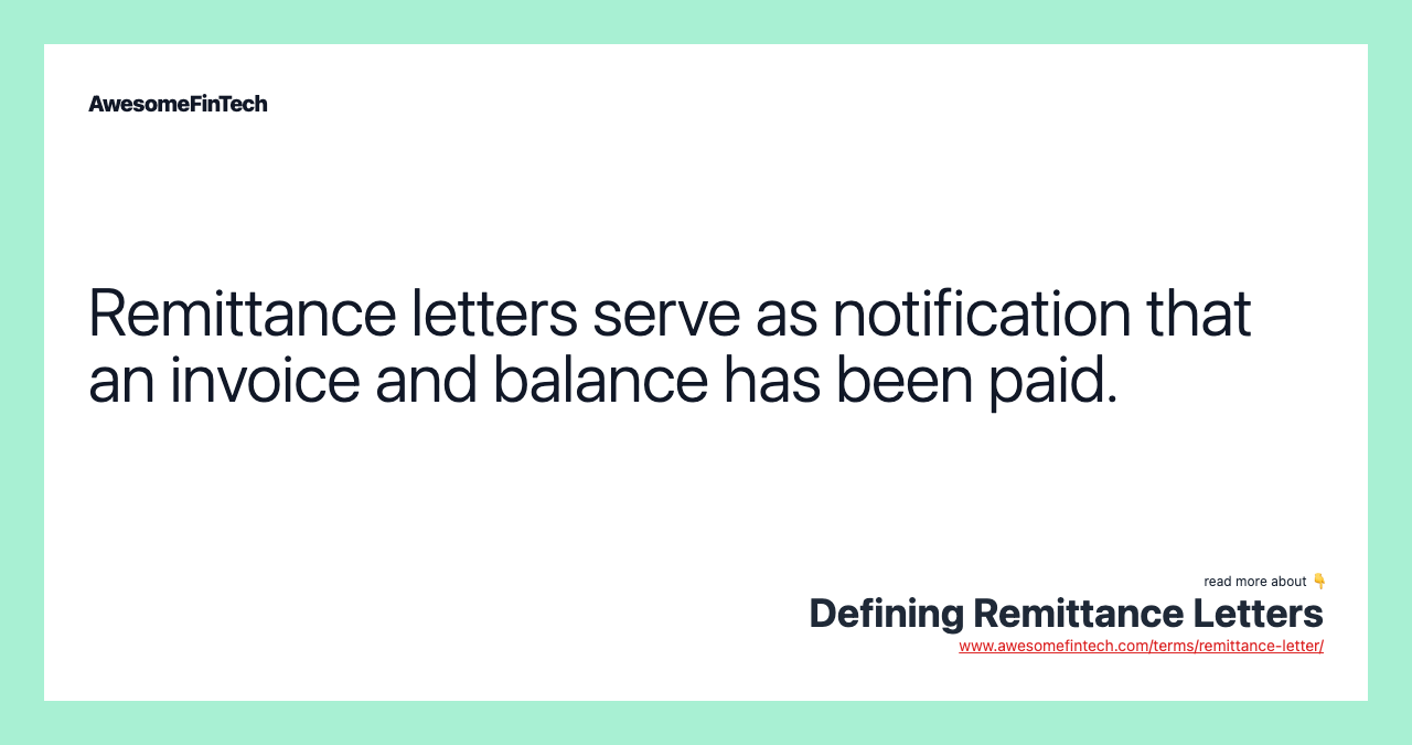 Remittance letters serve as notification that an invoice and balance has been paid.