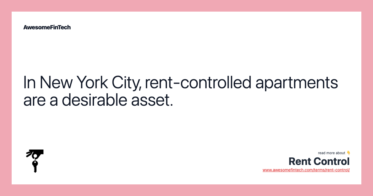 In New York City, rent-controlled apartments are a desirable asset.