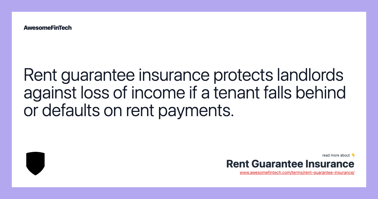 Rent guarantee insurance protects landlords against loss of income if a tenant falls behind or defaults on rent payments.