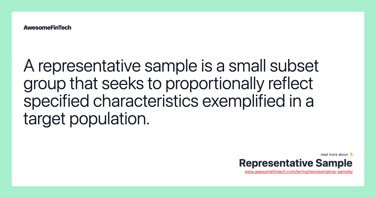 A representative sample is a small subset group that seeks to proportionally reflect specified characteristics exemplified in a target population.