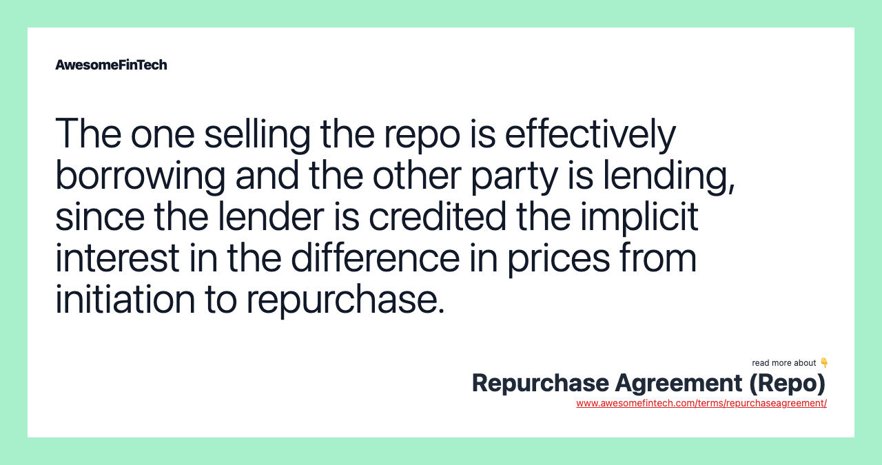 The one selling the repo is effectively borrowing and the other party is lending, since the lender is credited the implicit interest in the difference in prices from initiation to repurchase.