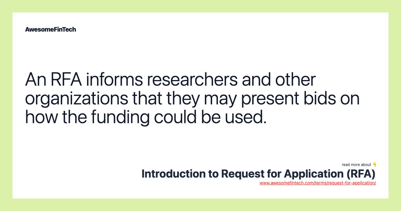 An RFA informs researchers and other organizations that they may present bids on how the funding could be used.