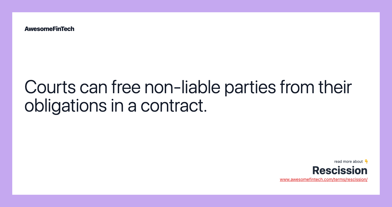 Courts can free non-liable parties from their obligations in a contract.