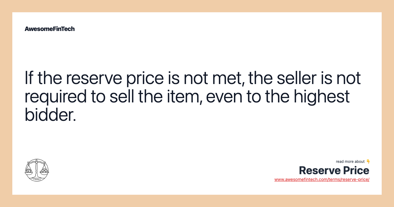 If the reserve price is not met, the seller is not required to sell the item, even to the highest bidder.