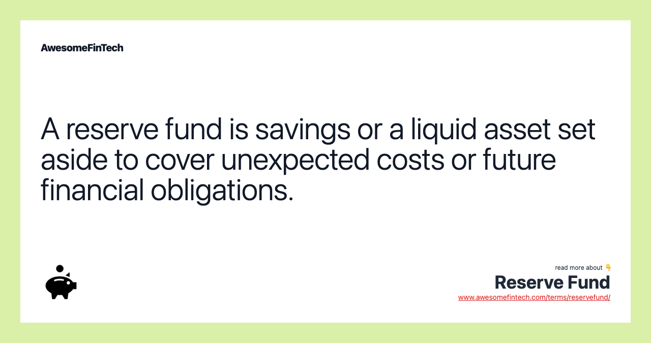 A reserve fund is savings or a liquid asset set aside to cover unexpected costs or future financial obligations.