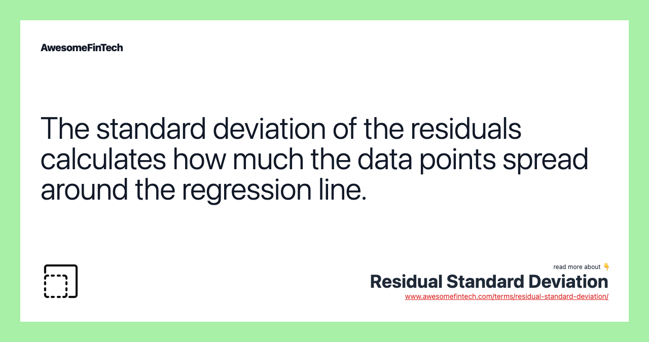 The standard deviation of the residuals calculates how much the data points spread around the regression line.