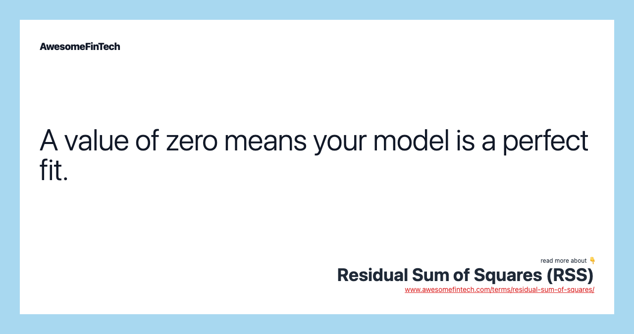 A value of zero means your model is a perfect fit.