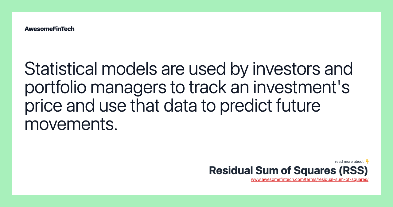 Statistical models are used by investors and portfolio managers to track an investment's price and use that data to predict future movements.