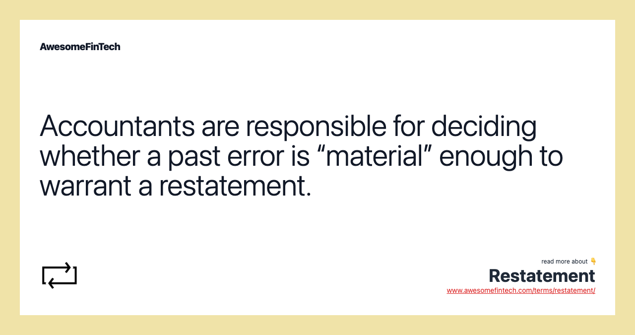 Accountants are responsible for deciding whether a past error is “material” enough to warrant a restatement.