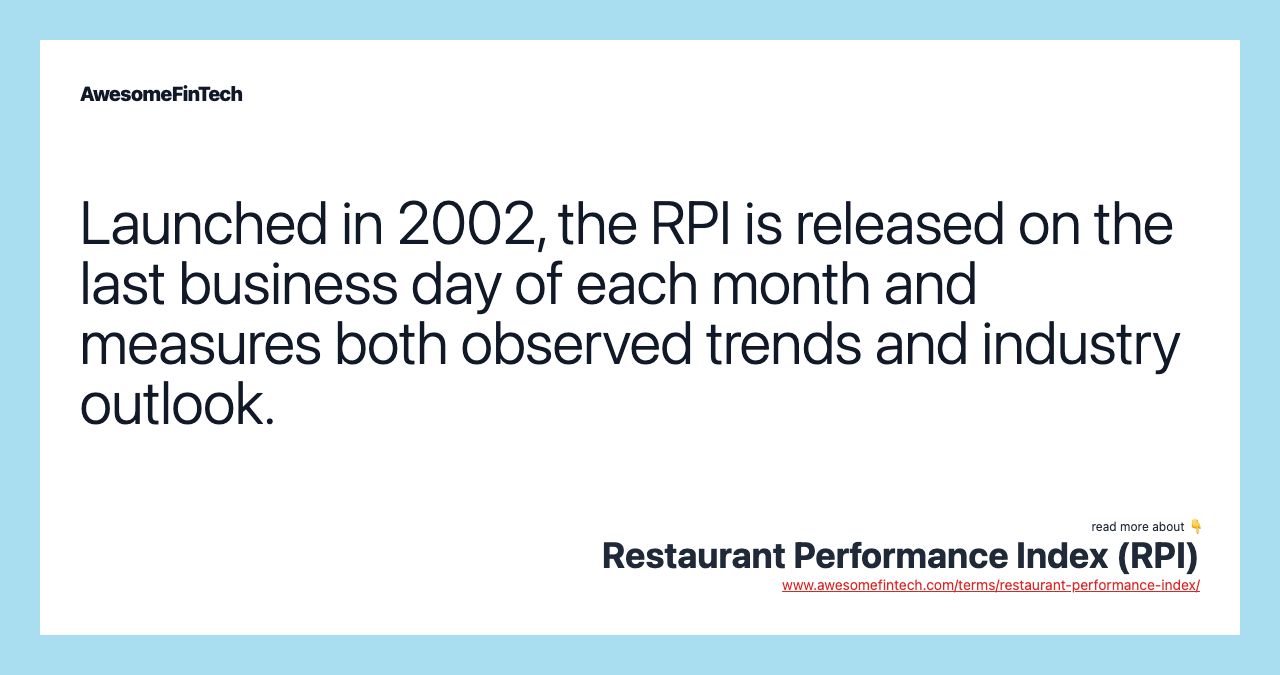 Launched in 2002, the RPI is released on the last business day of each month and measures both observed trends and industry outlook.