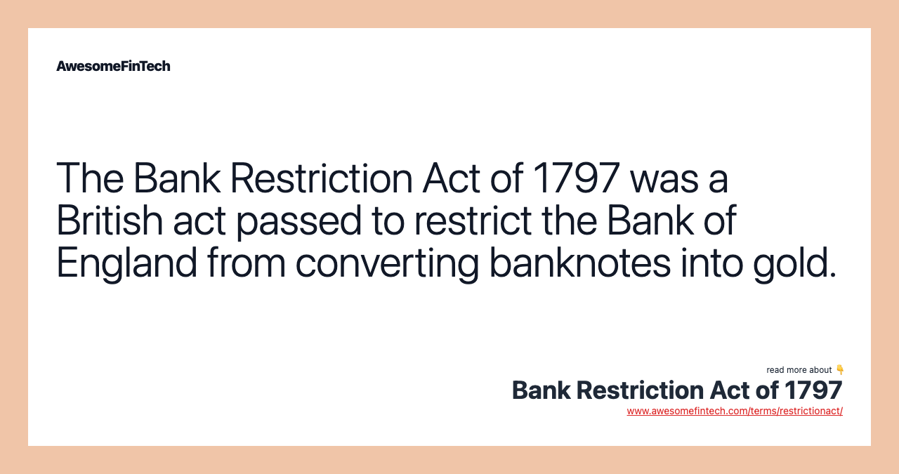 Bank Restriction Act of 1797 AwesomeFinTech Blog