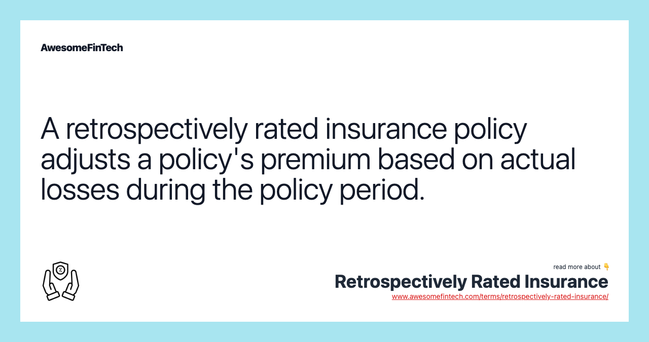 Retrospectively Rated Insurance: What it Means, How it Works