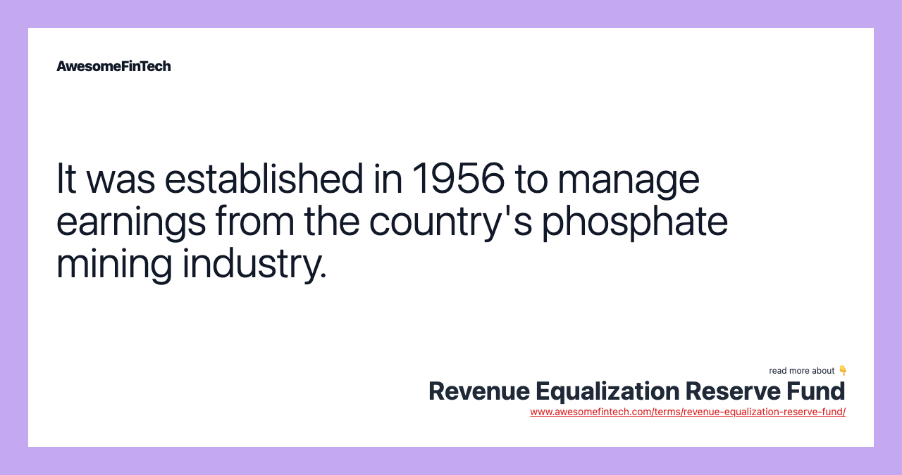 It was established in 1956 to manage earnings from the country's phosphate mining industry.