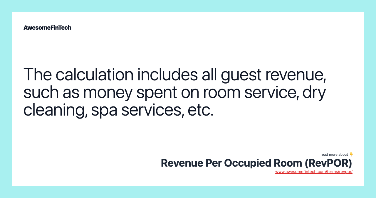The calculation includes all guest revenue, such as money spent on room service, dry cleaning, spa services, etc.