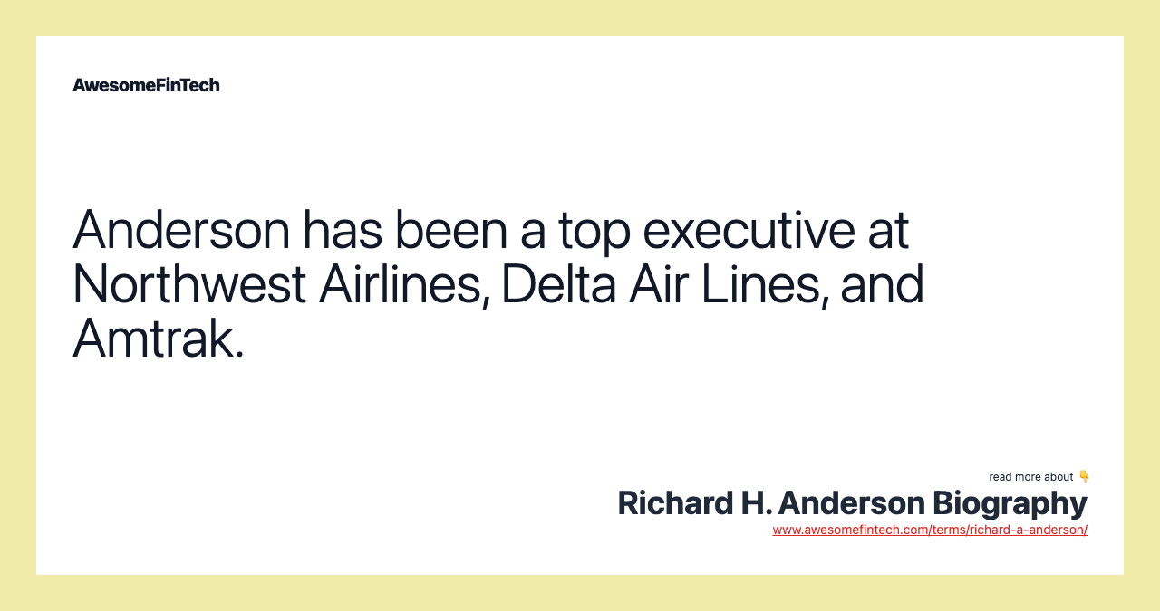 Anderson has been a top executive at Northwest Airlines, Delta Air Lines, and Amtrak.