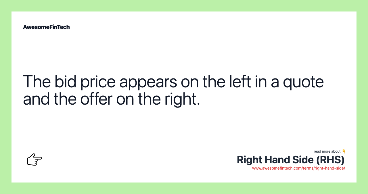 The bid price appears on the left in a quote and the offer on the right.