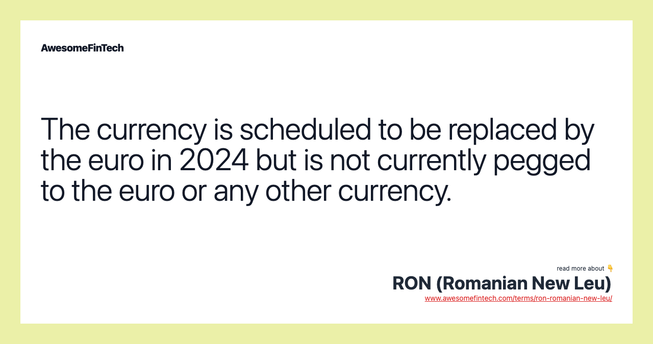 The currency is scheduled to be replaced by the euro in 2024 but is not currently pegged to the euro or any other currency.
