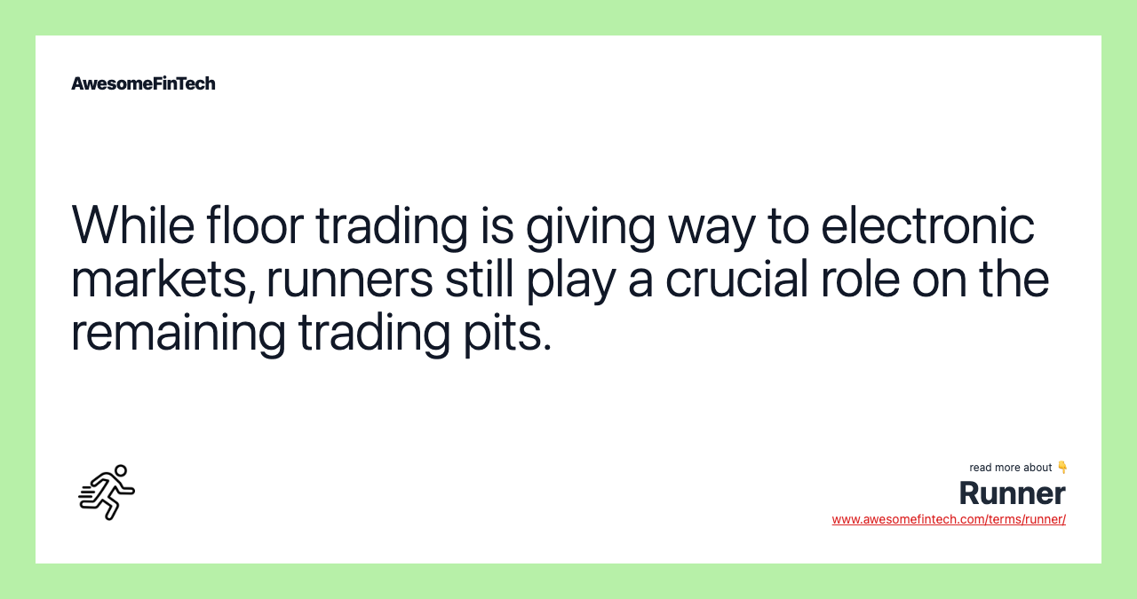While floor trading is giving way to electronic markets, runners still play a crucial role on the remaining trading pits.