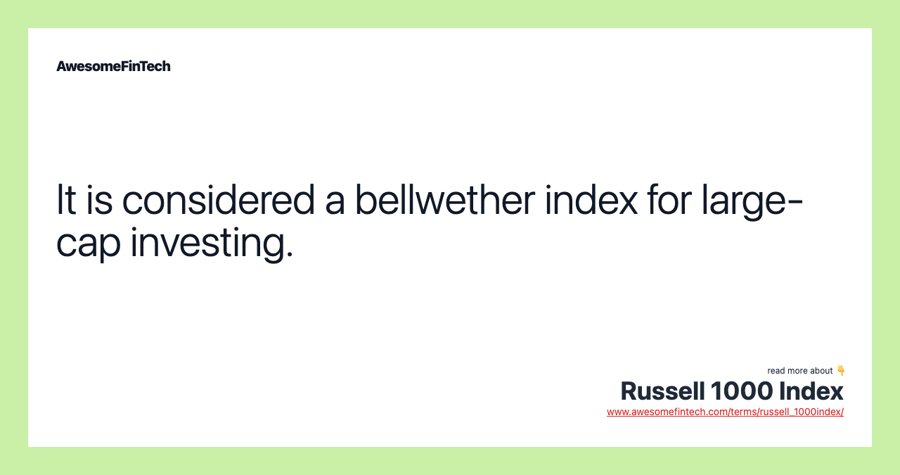 It is considered a bellwether index for large-cap investing.