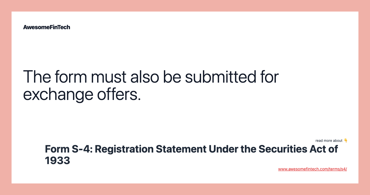 The form must also be submitted for exchange offers.