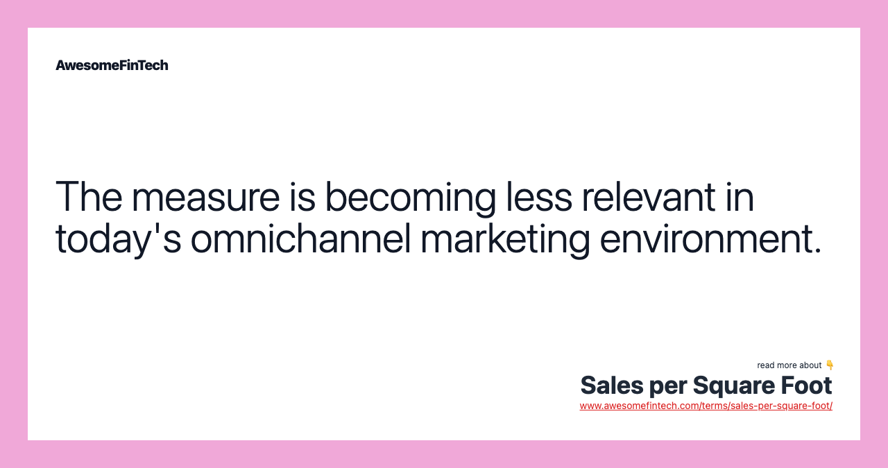 The measure is becoming less relevant in today's omnichannel marketing environment.