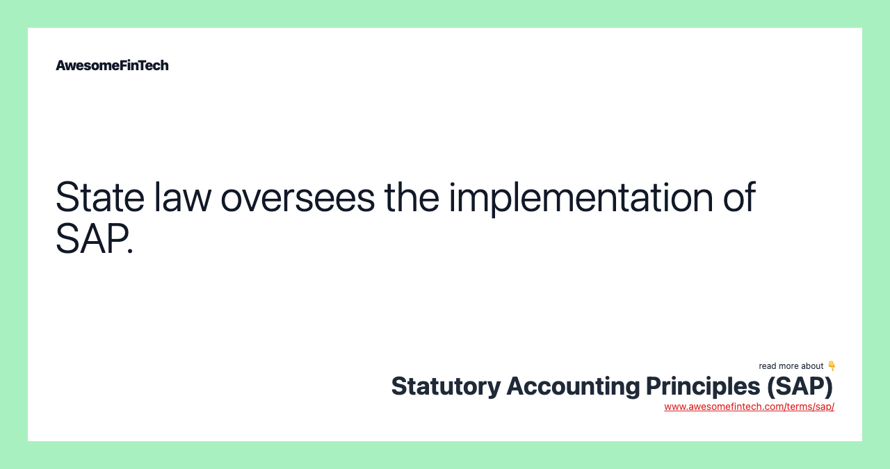State law oversees the implementation of SAP.
