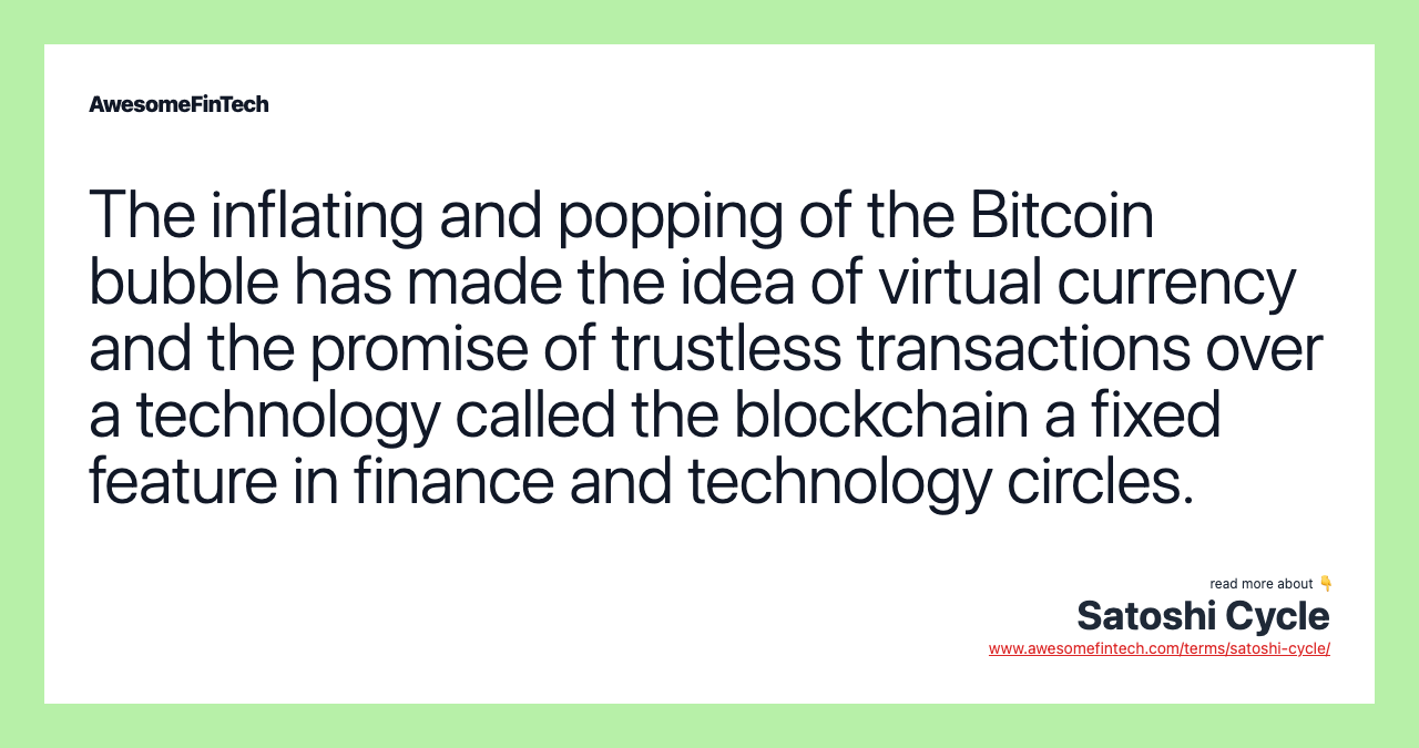 The inflating and popping of the Bitcoin bubble has made the idea of virtual currency and the promise of trustless transactions over a technology called the blockchain a fixed feature in finance and technology circles.