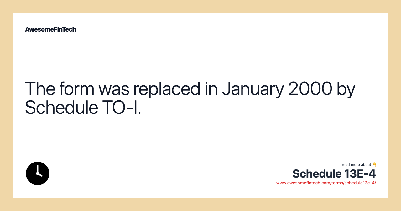 The form was replaced in January 2000 by Schedule TO-I.
