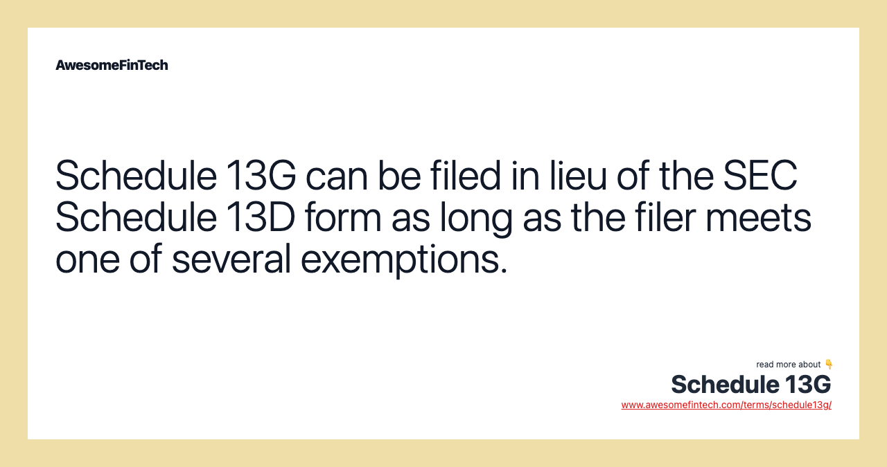 Schedule 13G can be filed in lieu of the SEC Schedule 13D form as long as the filer meets one of several exemptions.