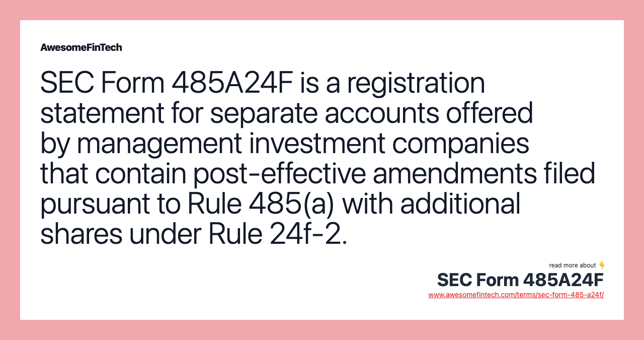SEC Form 485A24F is a registration statement for separate accounts offered by management investment companies that contain post-effective amendments filed pursuant to Rule 485(a) with additional shares under Rule 24f-2.