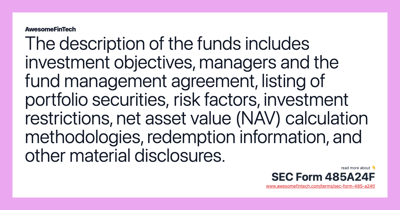 The description of the funds includes investment objectives, managers and the fund management agreement, listing of portfolio securities, risk factors, investment restrictions, net asset value (NAV) calculation methodologies, redemption information, and other material disclosures.