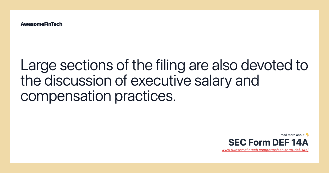 Large sections of the filing are also devoted to the discussion of executive salary and compensation practices.