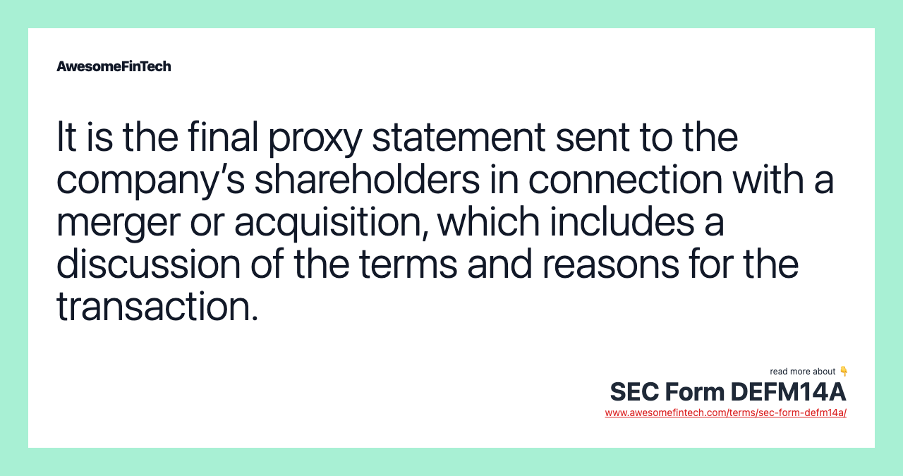 It is the final proxy statement sent to the company’s shareholders in connection with a merger or acquisition, which includes a discussion of the terms and reasons for the transaction.