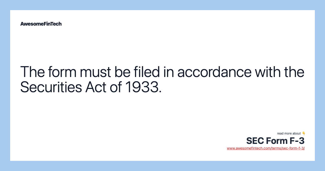 The form must be filed in accordance with the Securities Act of 1933.