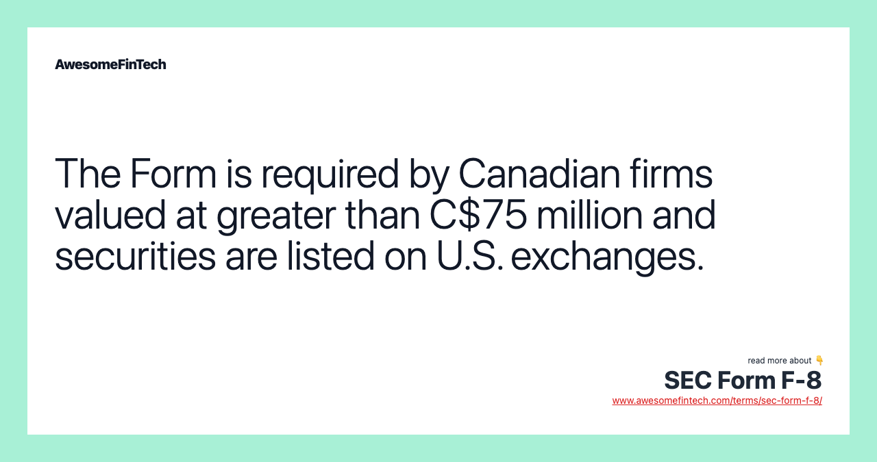 The Form is required by Canadian firms valued at greater than C$75 million and securities are listed on U.S. exchanges.