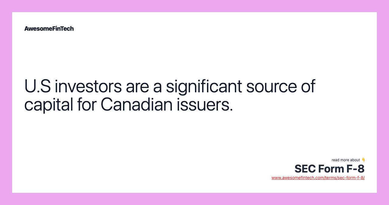 U.S investors are a significant source of capital for Canadian issuers.